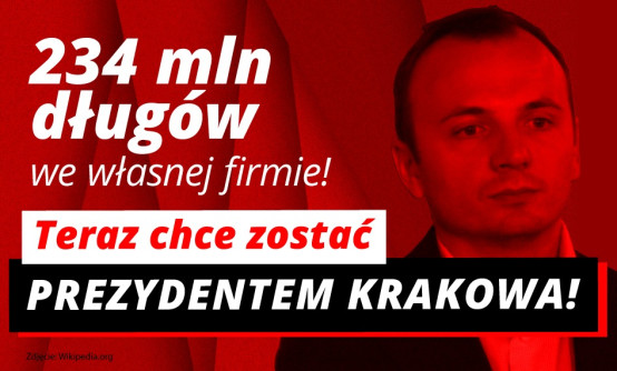 234 mln długów we własnej firmie. Teraz chce być Prezydentem Krakowa! 